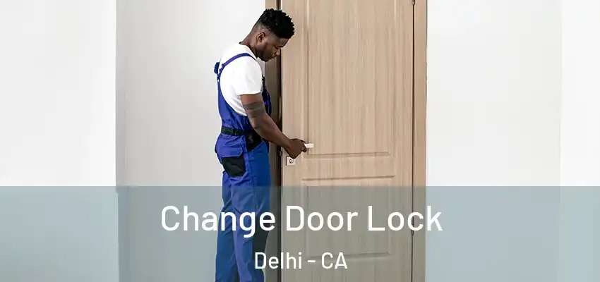 Change Door Lock Delhi - CA