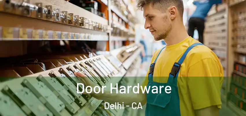  Door Hardware Delhi - CA