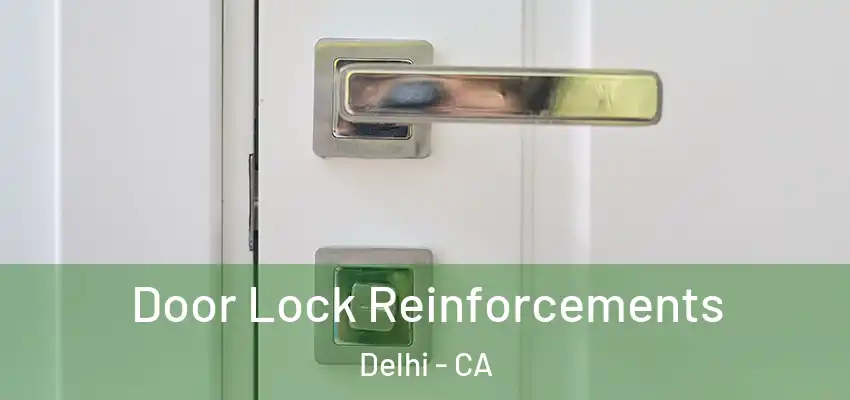 Door Lock Reinforcements Delhi - CA